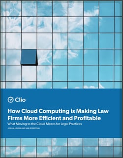 Clio How Cloud COmuting is Making Law Firms More Efficient and Profitable
